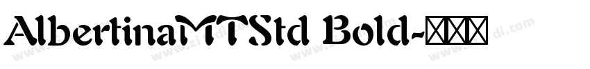 AlbertinaMTStd Bold字体转换